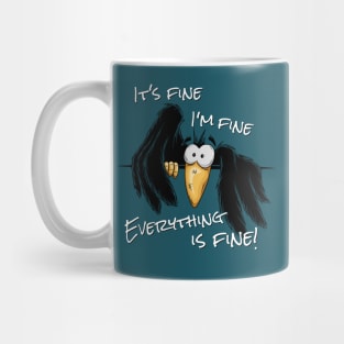 It’s Fine I’m Fine Everything Is Fine Sarcastic Raven Crow Mug